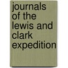 Journals Of The Lewis And Clark Expedition by William Clarke