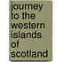 Journey to the Western Islands of Scotland