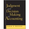 Judgment and Decision Making in Accounting by Sarah E. Bonner