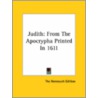 Judith: From The Apocrypha Printed In 1611 by Nonesuch Edition The Nonesuch Edition