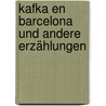 Kafka en Barcelona und andere Erzählungen by Javier Cercas