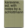 Karavane, Ed. with Notes by A. Schlottmann door Wilhelm Hauff