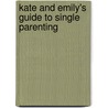 Kate And Emily's Guide To Single Parenting door Kate Ford
