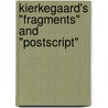 Kierkegaard's "Fragments" And "Postscript" by Stephen C. Evans