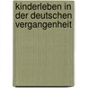 Kinderleben In Der Deutschen Vergangenheit door Hans Boesch