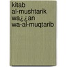 Kitab Al-Mushtarik Wa¿¿An Wa-Al-Muqtarib door Onbekend