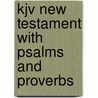 Kjv New Testament With Psalms And Proverbs by Hendrickson Publishers