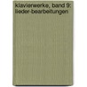 Klavierwerke, Band 9: Lieder-Bearbeitungen door Franz Liszt