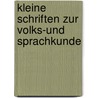 Kleine Schriften Zur Volks-Und Sprachkunde by Ludwig Tobler
