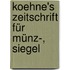 Koehne's Zeitschrift Für Münz-, Siegel
