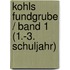 Kohls Fundgrube / Band 1 (1.-3. Schuljahr)