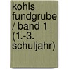 Kohls Fundgrube / Band 1 (1.-3. Schuljahr) by Samuel Zwingli