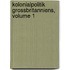 Kolonialpolitik Grossbritanniens, Volume 1
