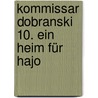 Kommissar Dobranski 10. Ein Heim für HaJo door Dobranski