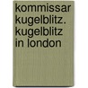 Kommissar Kugelblitz. Kugelblitz in London door Ursel Scheffler