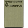 Konfessionskonflikt Und Herrschaftsordnung by Arno Strohmeyer