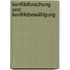 Konfliktforschung und Konfliktbewältigung