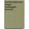 Konfrontationen: Hegel, Heidegger, Levinas door Rainer Rotermundt