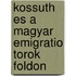 Kossuth Es A Magyar Emigratio Torok Foldon