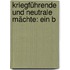 Kriegführende Und Neutrale Mächte: Ein B
