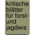 Kritische Blätter Für Forst- Und Jagdwis