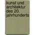 Kunst und Architektur des 20. Jahrhunderts