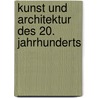 Kunst und Architektur des 20. Jahrhunderts by Dorothea Eimert