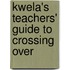Kwela's Teachers' Guide To  Crossing Over