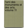 L'Ami Des Monuments Et Des Arts, Volume 11 door Charles Normand