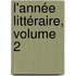 L'Année Littéraire, Volume 2