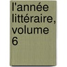 L'Année Littéraire, Volume 6 by Unknown