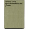 L'Entéro-Colite Muco-Membraneuse: (Étude door Fernand Trmolires