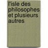 L'Isle Des Philosophes Et Plusieurs Autres by Balthazard