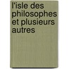 L'Isle Des Philosophes Et Plusieurs Autres door Balthazard