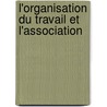 L'Organisation Du Travail Et L'Association door Mathieu Briancourt