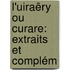 L'Uiraêry Ou Curare: Extraits Et Complém