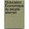 L'Éducation Économique Du Peuple Alleman door Georges Blondel