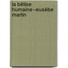 La Bêtise Humaine--Eusèbe Martin door Onbekend
