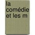 La Comédie Et Les M