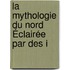 La Mythologie Du Nord Éclairée Par Des I