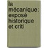 La Mécanique: Exposé Historique Et Criti