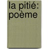 La Pitié: Poème by Jacques Delille