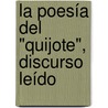 La Poesía Del "Quijote", Discurso Leído door Mariano Miguel De Val