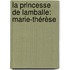 La Princesse De Lamballe: Marie-Thérèse