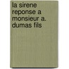 La Sirene Reponse A Monsieur A. Dumas Fils door Eugene van der Meer