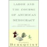 Labor And The Course Of American Democracy door Charles Bergquist