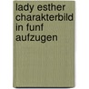Lady Esther Charakterbild In Funf Aufzugen by . Anonymous