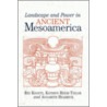 Landscape and Power in Ancient Mesoamerica by Rex Koontz