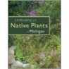 Landscaping with Native Plants of Michigan door Lynn M. Steiner