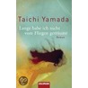 Lange habe ich nicht vom Fliegen geträumt by Taichi Yamada